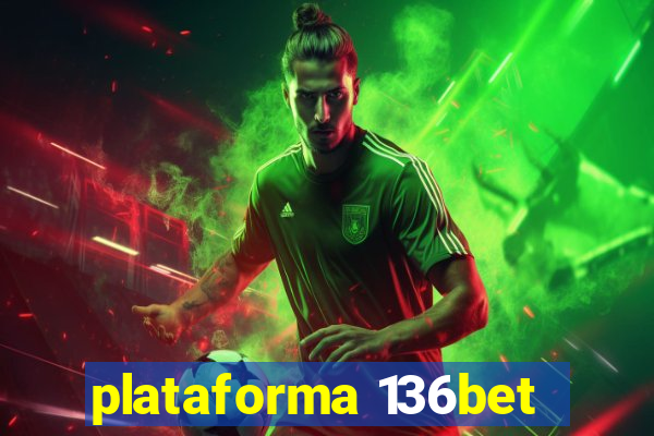 plataforma 136bet